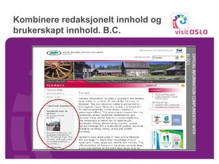 Kombinere redaksjonelt innhold og brukerskapt innhold. B.C. 