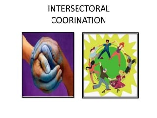 INTERSECTORAL
COORINATION
 