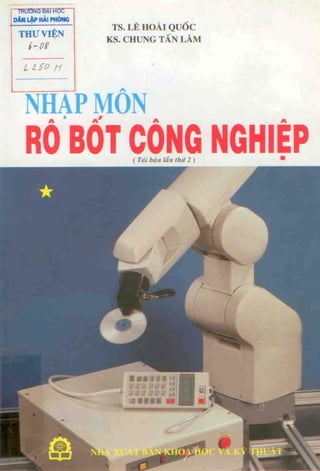 Nhập môn robot công nghiệp - TS. Lê Hoài Quốc, KS. Chung Tấn Lâm