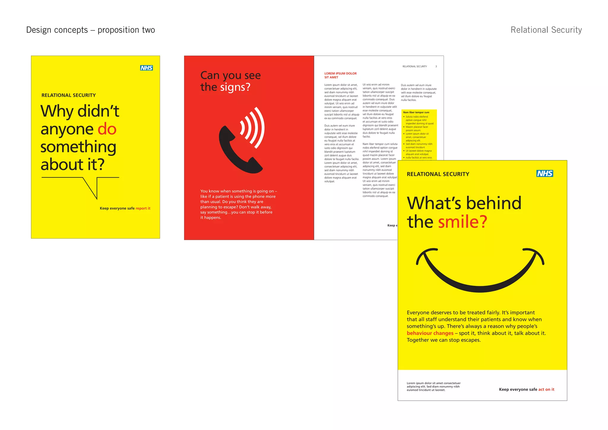 Keep everyone safe – Approach 1


   Design concepts – proposition two                                                                                                                                                                                              Relational Security


                                                                                                                                                                                                               3



                                                            Can you see                                 LOREM IPSUM DOLOR
                                                                                                        SIT AMET



                                                            the signs?                                  Lorem ipsum dolor sit amet,
                                                                                                        consectetuer adipiscing elit,
                                                                                                        sed diam nonummy nibh
                                                                                                                                            Ut wisi enim ad minim
                                                                                                                                            veniam, quis nostrud exerci
                                                                                                                                            tation ullamcorper suscipit
                                                                                                                                                                              Duis autem vel eum iriure
                                                                                                                                                                              dolor in hendrerit in vulputate
                                                                                                                                                                              velit esse molestie consequat,
       RELATIONAL SECURITY                                                                              euismod tincidunt ut laoreet        lobortis nisl ut aliquip ex ea    vel illum dolore eu feugiat
                                                                                                        dolore magna aliquam erat           commodo consequat. Duis           nulla facilisis.




       Why didn’t
                                                                                                        volutpat. Ut wisi enim ad           autem vel eum iriure dolor
                                                                                                        minim veniam, quis nostrud          in hendrerit in vulputate velit
                                                                                                                                            esse molestie consequat,

                                                                                                                                    Keep everyone safe – Approach 1
                                                                                                        exerci tation ullamcorper
                                                                                                                                                                               Nam liber tempor cum
                                                                                                        suscipit lobortis nisl ut aliquip   vel illum dolore eu feugiat
                                                                                                        ex ea commodo consequat.            nulla facilisis at vero eros
                                                                                                                                                                                  option congue nihil




       anyone do
                                                                                                                                            et accumsan et iusto odio
                                                                                                                                                                                  imperdiet doming id quod.
                                                                                                        Duis autem vel eum iriure           dignissim qui blandit praesent
                                                                                                        dolor in hendrerit in               luptatum zzril delenit augue          possim assum.
                                                                                                        vulputate velit esse molestie       duis dolore te feugait nulla
                                                                                                        consequat, vel illum dolore         facilisi.                             amet, consectetuer




       something
                                                                                                        eu feugiat nulla facilisis at                                             adipiscing elit.
                                                                                                        vero eros et accumsan et            Nam liber tempor cum soluta
                                                                                                        iusto odio dignissim qui            nobis eleifend option congue          euismod tincidunt
                                                                                                        blandit praesent luptatum           nihil imperdiet doming id
                                                                                                                                            quod mazim placerat facer             aliquam erat volutpat.
                                                                                                        zzril delenit augue duis



       about it?
                                                                                                        dolore te feugait nulla facilisi.   possim assum. Lorem ipsum
                                                                                                                                                                                  et accumsan et iusto odio
                                                                                                        Lorem ipsum dolor sit amet,         dolor sit amet, consectetuer
                                                                                                                                                                                  dignissim qui blandit.
                                                                                                        consectetuer adipiscing elit,       adipiscing elit, sed diam
                                                                                                        sed diam nonummy nibh               nonummy nibh euismod                  delenit augue duis dolore
                                                                                                        euismod tincidunt ut laoreet
                                                                                                        dolore magna aliquam erat
                                                                                                                                            tincidunt ut laoreet dolore
                                                                                                                                            magna aliquam erat volutpat.
                                                                                                                                                                                   RELATIONAL SECURITY
                                                                                                                                                                                  te feugait nulla facilisi.                                                RELA
                                                                                                        volutpat.                           Ut wisi enim ad minim
                                                                                                                                            veniam, quis nostrud exerci
                                                                                                                                            tation ullamcorper suscipit
                                                            You know when something is going on –                                           lobortis nisl ut aliquip ex ea




                                                                                                                                                                                   What’s behind
                                                            like if a patient is using the phone more

                                                                                                                                                                                                                                                            Yo
                                                                                                                                            commodo consequat.

                                                            than usual. Do you think they are
                             Keep everyone safe report it   planning to escape? Don’t walk away,
                                                            say something…you can stop it before
                                                            it happens.

                                                                                                                                                                                   the smile?
                                                                                                                                                                 Keep everyone safe tell someone                                                            bu




                                                                                                                                                                                   Everyone deserves to be treated fairly. It’s important
                                                                                                                                                                                   that all staff understand their patients and know when                   Be a
                                                                                                                                                                                   something’s up. There’s always a reason why people’s                     talki
                                                                                                                                                                                   behaviour changes – spot it, think about it, talk about it.              some
                                                                                                                                                                                   Together we can stop escapes.                                            they




                                                                                                                                                                                   Lorem ipsum dolor sit amet consectetuer                                  Lorem ip
                                                                                                                                                                                   adipiscing elit. Sed diam nonummy nibh                                   adipiscin
                                                                                                                                                                                   euismod tincidunt ut laoreet.             Keep everyone safe act on it   euismod
 