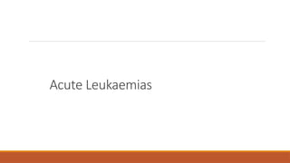 Acute Leukaemias
 