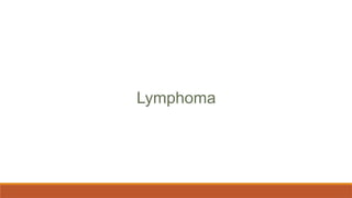 Lymphoma
 