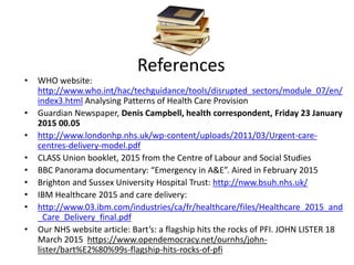 References
• WHO website:
http://www.who.int/hac/techguidance/tools/disrupted_sectors/module_07/en/
index3.html Analysing ...