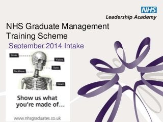NHS Graduate Management
Training Scheme
September 2014 Intake

 