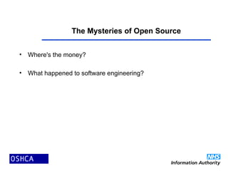 The Mysteries of Open Source
• Where's the money?
• What happened to software engineering?
 