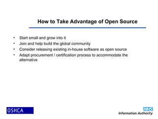 How to Take Advantage of Open Source
• Start small and grow into it
• Join and help build the global community
• Consider releasing existing in-house software as open source
• Adapt procurement / certification process to accommodate the
alternative
 