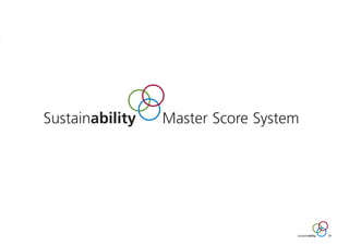 Sustainability 21
Sustainability Master Score System
ST_MODEL_FEB03:Layout 1 3/2/10 10:06 Page 21
 