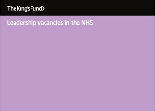 Leadership vacancies in the NHS 
 
