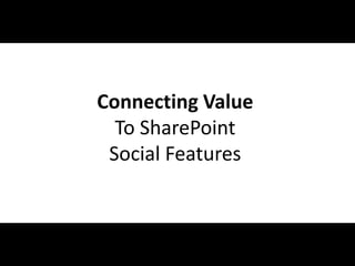 #NHSPUG @RHarbridge
3
Connecting Value
To SharePoint
Social Features
 