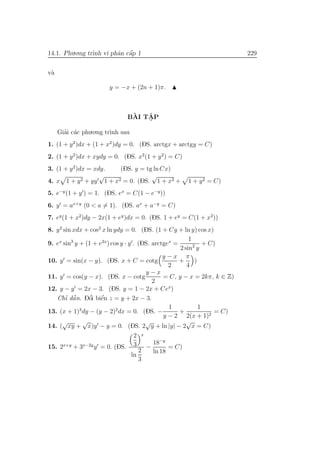 14.1. Phu.o.ng tr`ınh vi phˆan cˆa´p 1 229
v`a
y = −x + (2n + 1)π.
B`AI TˆA. P
Gia’i c´ac phu.o.ng tr`ınh sau
1. (1 + y2
)...