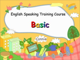 English Speaking Training Course Connie B a s i c 
