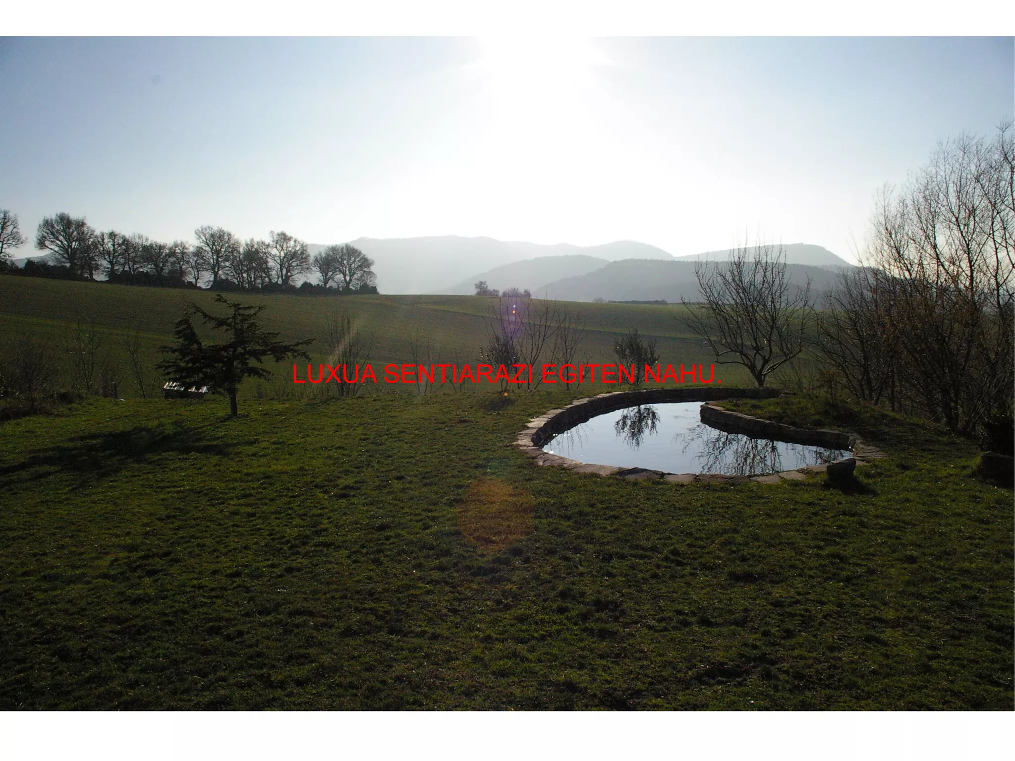 LUXUA SENTIARAZI EGITEN NAHU. 