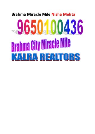 Brahma Miracle Mile Nisha Mehta
 