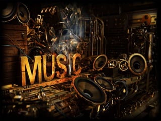 MUSIC
 