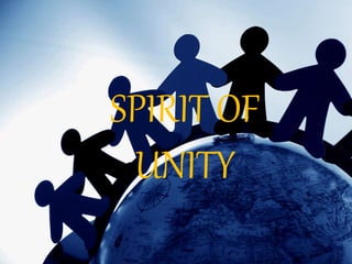 SPIRIT OF
UNITY
 