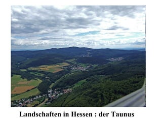 Landschaften in Hessen : der Taunus  