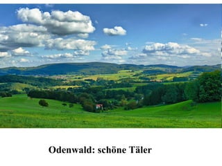 Odenwald: schöne Täler  