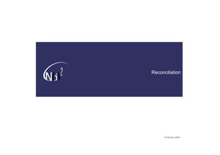 Reconciliation




      9 February 2006
 