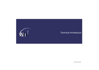 Technical Architecture




              9 February 2006
 