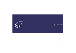 API Overview




     9 February 2006
 