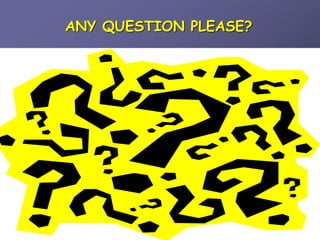 QUESTIONS?
ANY QUESTION PLEASE?
 