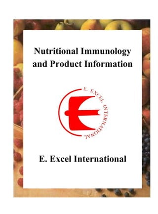 Nutritional Immunology
and Product Information




 E. Excel International
 