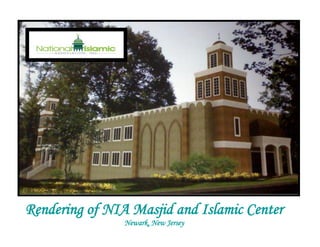 Rendering of NIA Masjid and Islamic Center
                Newark, New Jersey
 