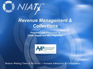 Revenue Management &
Collections
Prepared and Presented by
Linda Hagen and Mae Regalado

Overview

 