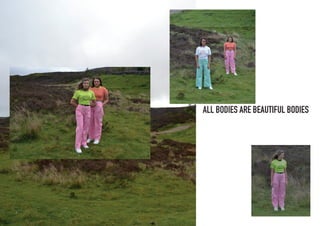 ALL BODIES ARE BEAUTIFUL BODIES
 