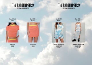 CHIFFON SHIRT DRESS IN
CLOUD PRINT
£45.00
FLOSS SKIRT
£35.00
SATIN MIDI CAMI DRESS IN
CLOUD PRINT
£45.00
SPRING SUMMER 19SPRING SUMMER 19
CANDY CROP
£35.00
Sizes UK XS, S,
M and L
Sizes UK XS, S,
M and L
Sizes UK XS, S,
M and L
Sizes UK XS, S,
M and L
 