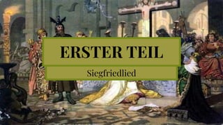 ERSTER TEIL
Siegfriedlied
 