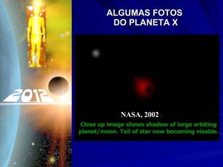 ALGUMAS FOTOS  DO PLANETA X NASA, 2002 