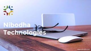Nibodha
Technologies
www.nibodha.com
 
