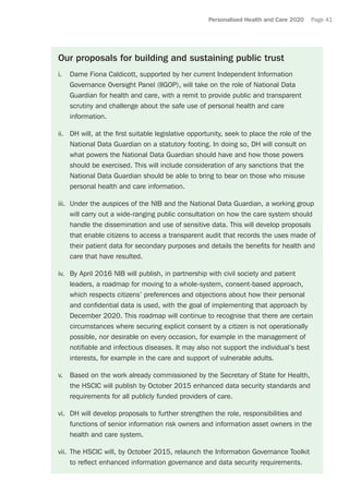 Personalised Health and Care 2020 Page 41
Our proposals for building and sustaining public trust
i.	 Dame Fiona Caldicott,...