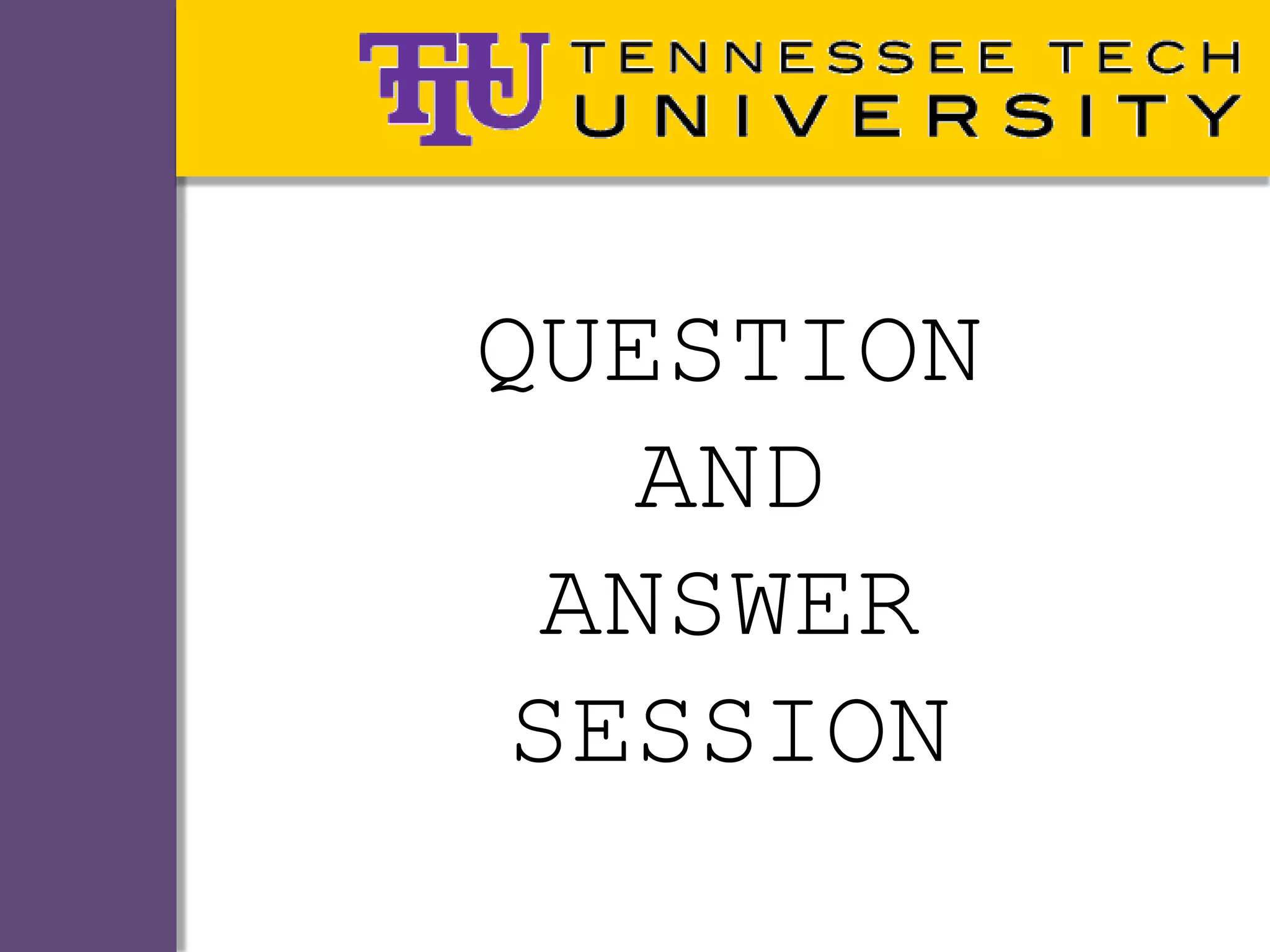 QUESTION
    AND
  ANSWER
 SESSION
 