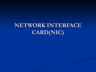 NETWORK INTERFACE CARD(NIC) 