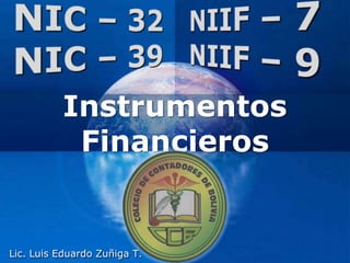 Company
LOGO
Instrumentos
Financieros
Lic. Luis Eduardo Zuñiga T.
 