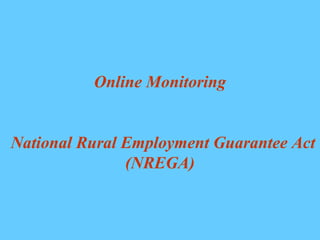 Online Monitoring   National Rural Employment Guarantee Act (NREGA) 