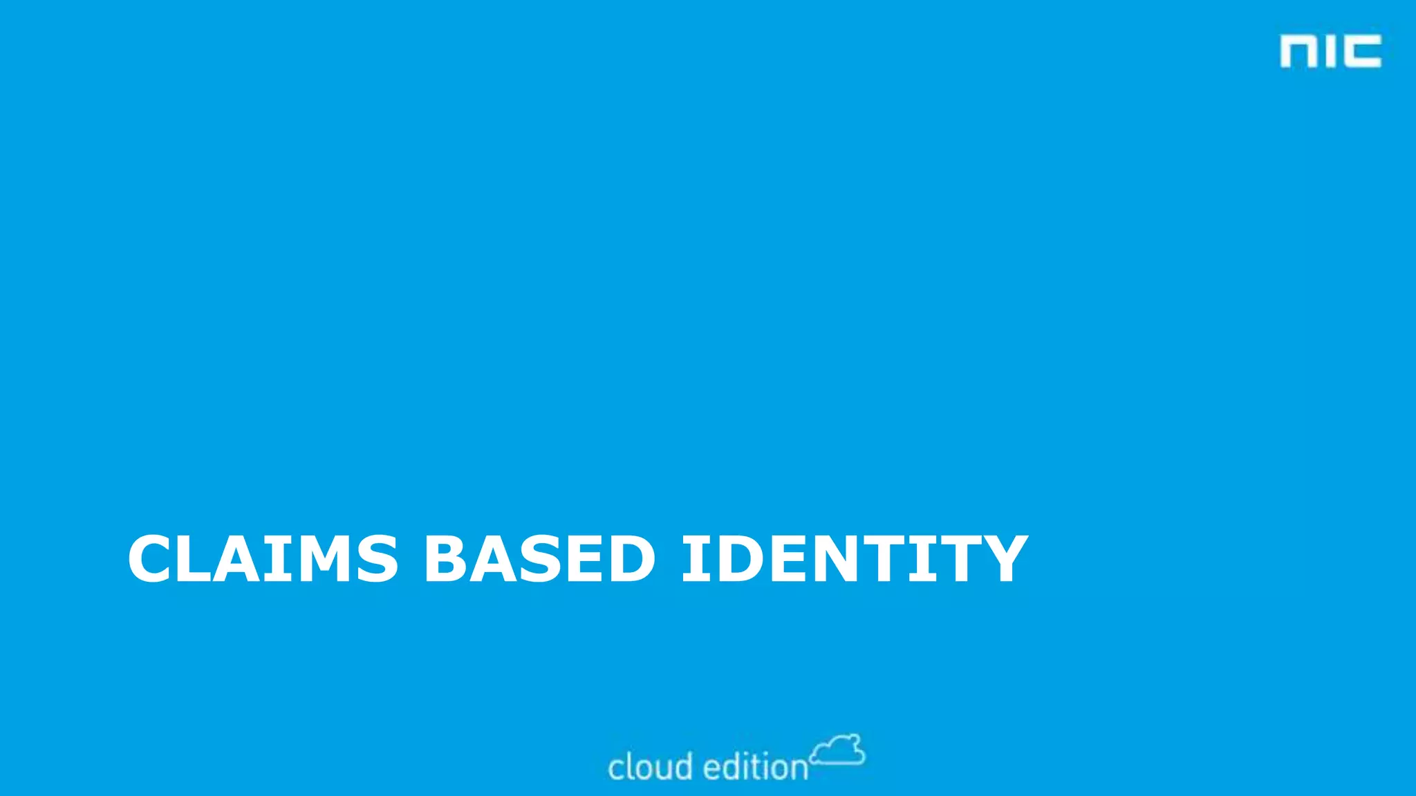 CLAIMS BASED IDENTITY

 