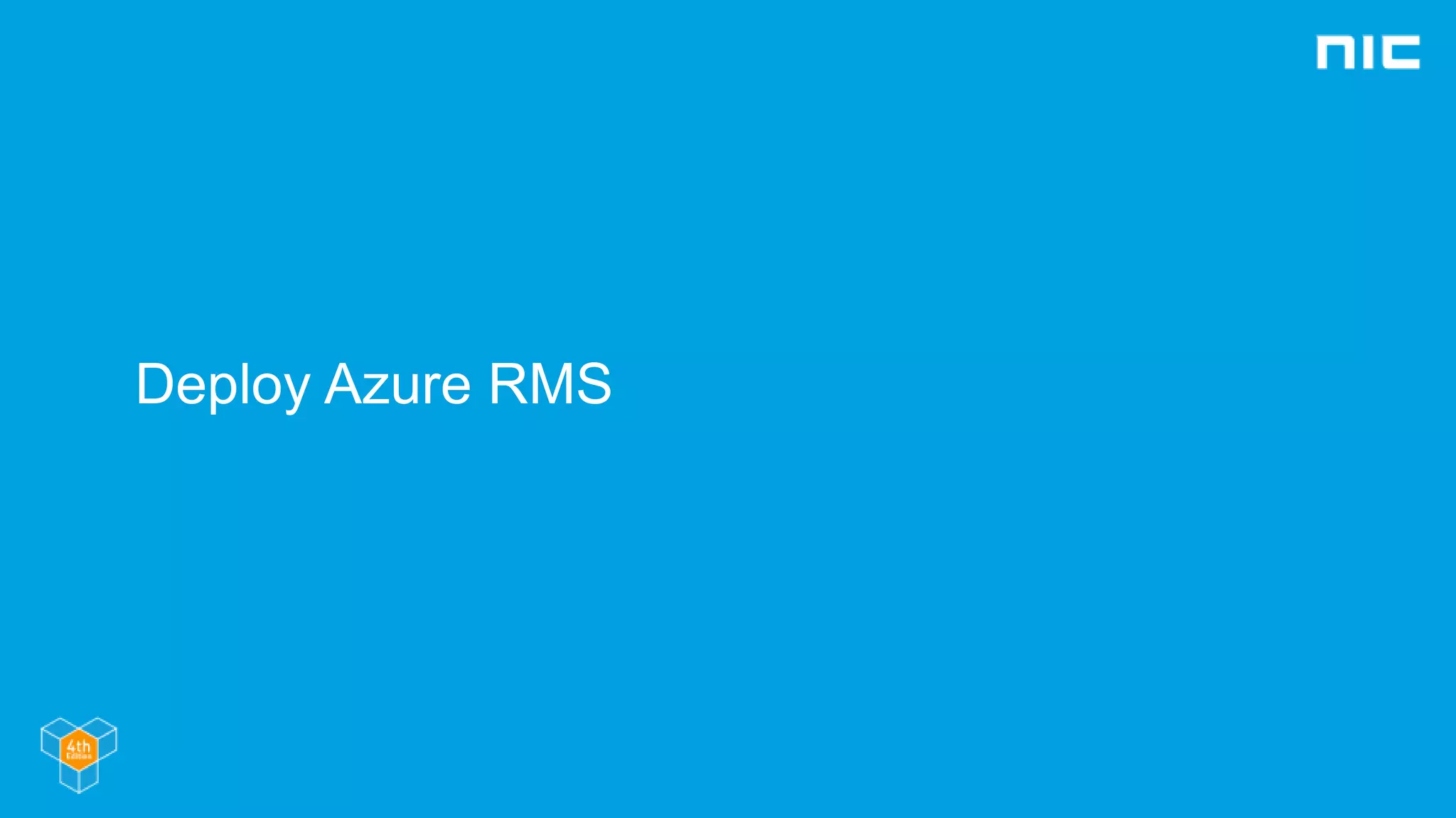 Deploy Azure RMS
 