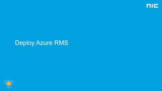 Deploy Azure RMS
 