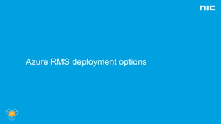 Azure RMS deployment options
 