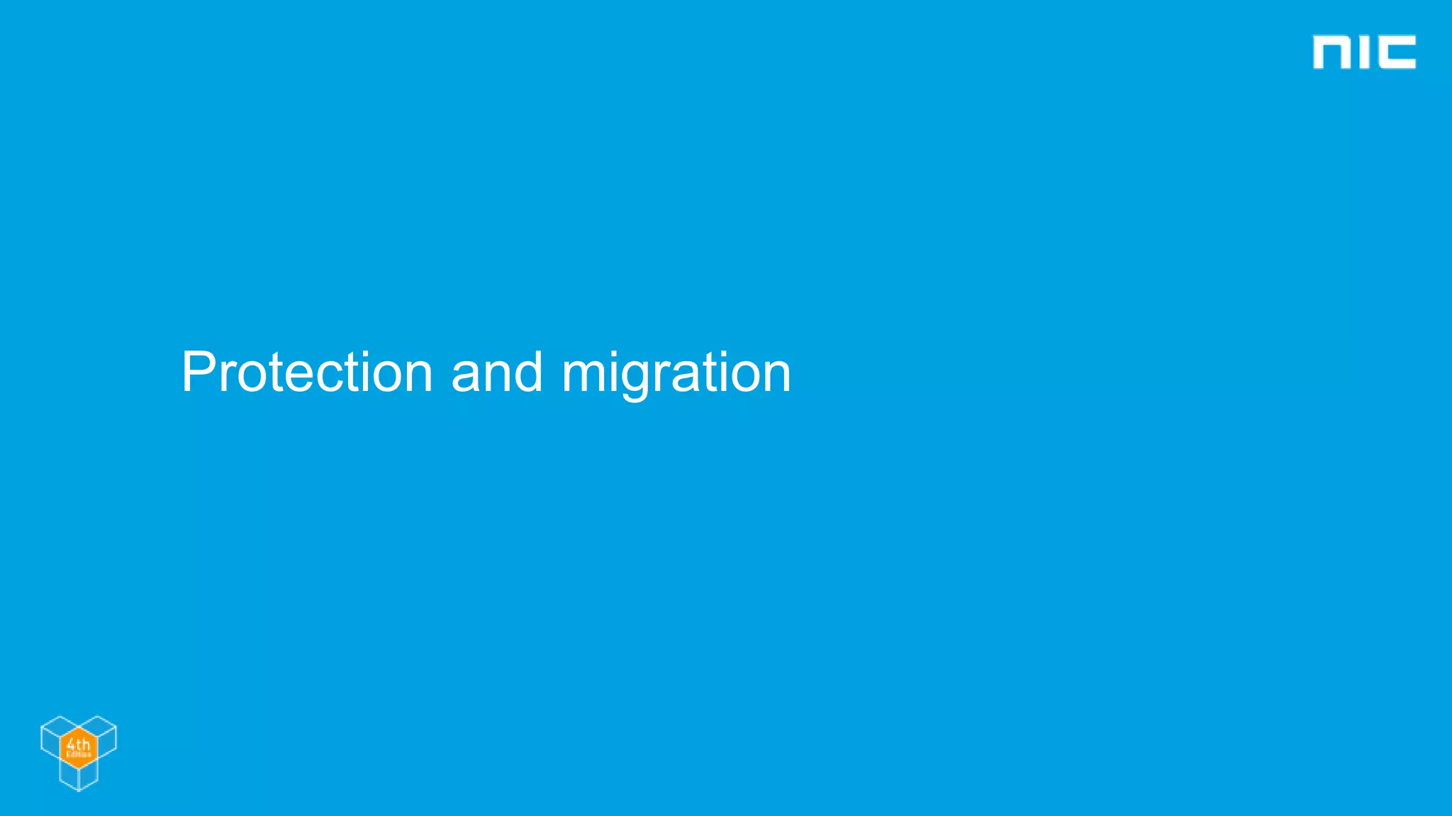 Protection and migration
 