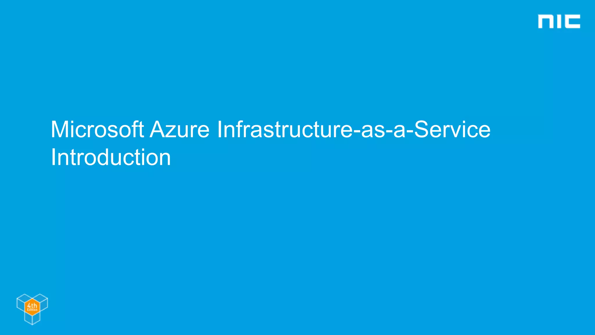 Microsoft Azure Infrastructure-as-a-Service
Introduction
 