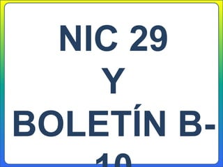 NIC 29
Y
BOLETÍN B-
 