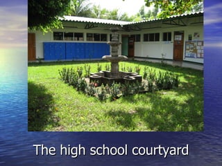 The high school courtyard 