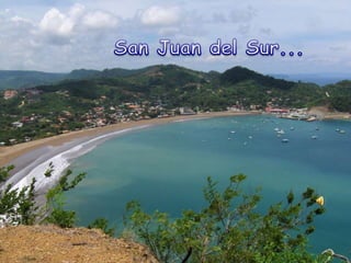 San Juan del Sur... 