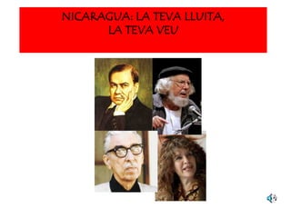 NICARAGUA: LA TEVA LLUITA,
      LA TEVA VEU
 