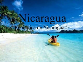 Nicaragua “ Republica de Nicaragua” 