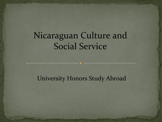 Nicaraguan Culture and Social Service University Honors Study Abroad 